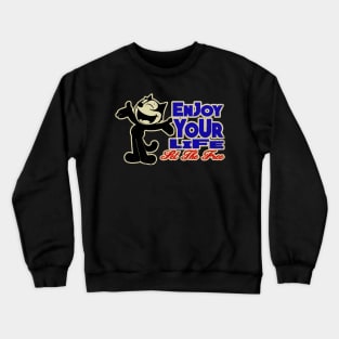 Felix The Cat - Enjoy Your Life Crewneck Sweatshirt